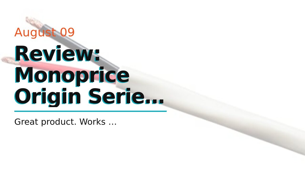 Review: Monoprice Origin Series 14 Gauge AWG 2 Conductor Burial Rated Speaker Wire/Cable - 250f...