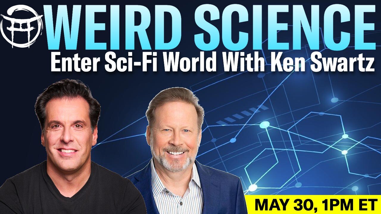 🧬 WEIRD SCIENCE with KEN SWARTZ & JEAN-CLAUDE - MAY 30