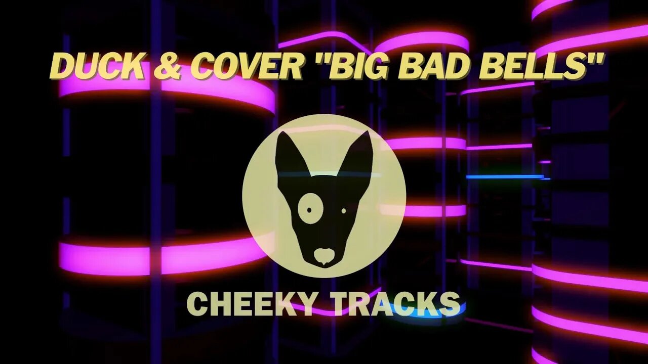 Duck & Cover - Big Bad Bells (Cheeky Tracks)