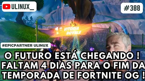 O futuro está chegando ! Faltam 4 dias para o fim da temporada de Fortnite OG !