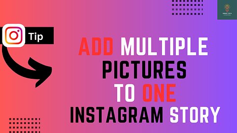 How To Add Multiple Pictures To One Instagram Story - Full Guide