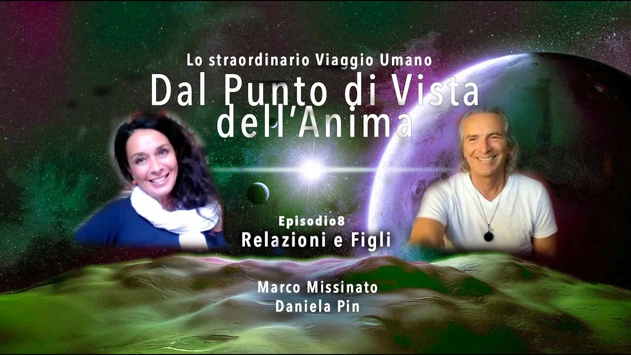 “RELAZIONI E FIGLI" Marco Missinato & Daniela Pin - EPISODE 8