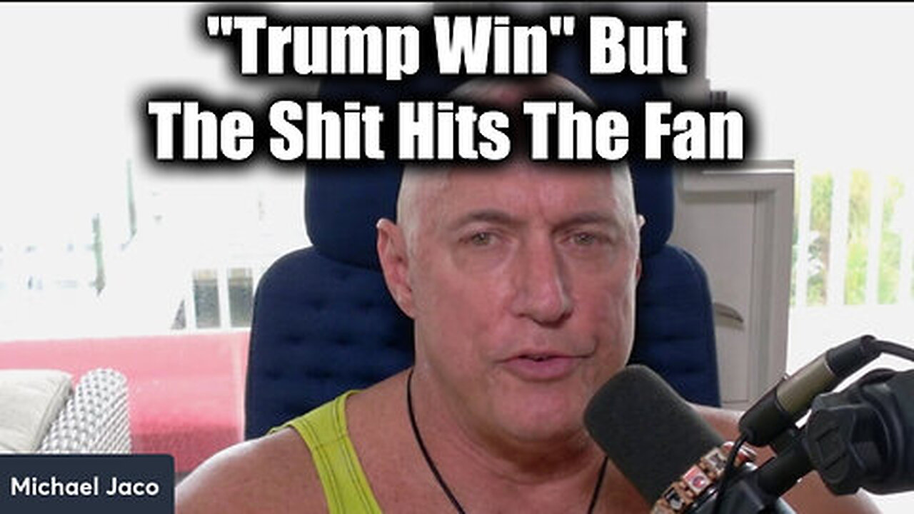 Michael Jaco Reveals ''Trump Win'' But The Shit Hits The Fan