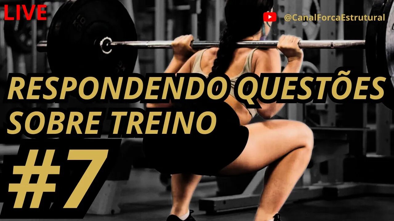 LIVE 25/06/2023 - Respondendo Questões Sobre Treino #7