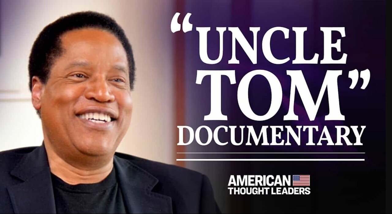 Uncle Tom - Documentary by Larry Elder