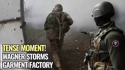 Moment Wagner storms garment factory a Ukrainian stronghold area of Bakhmut