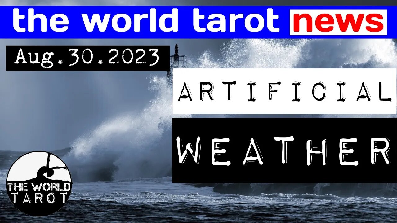 THE WORLD TAROT NEWS: Double Agent Will Expose The Weather Warfare We've Been Subjected To Since '96