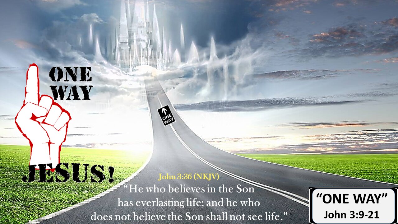 "Live" "One Way" Pastor Greg Blanc John 3:9-21