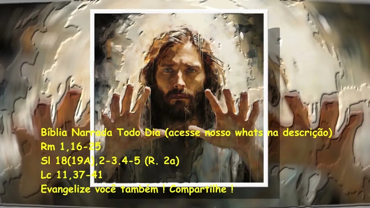 Evangelho do dia / Liturgia Diária - Rm 1,16-25 - Sl 18(19A) - Lc 11,37-41