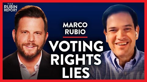 Senator: Debunked Voting Rights Lies & the Inflation Endgame | Marco Rubio | POLITICS | Rubin Report