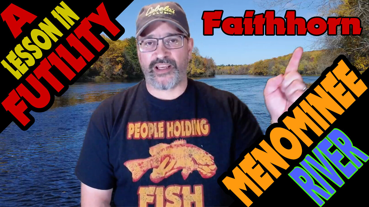 A lesson in futility kayak smallmouth bass fishing the Menominee River at Faithhorn Michigan