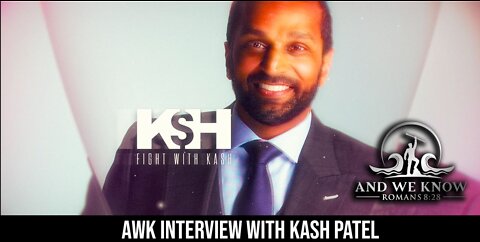AWK w/ KASH Patel: 6.20.22: An AMAZING, STRONG LEADER for SUCH a TIME as THIS! PRAY!
