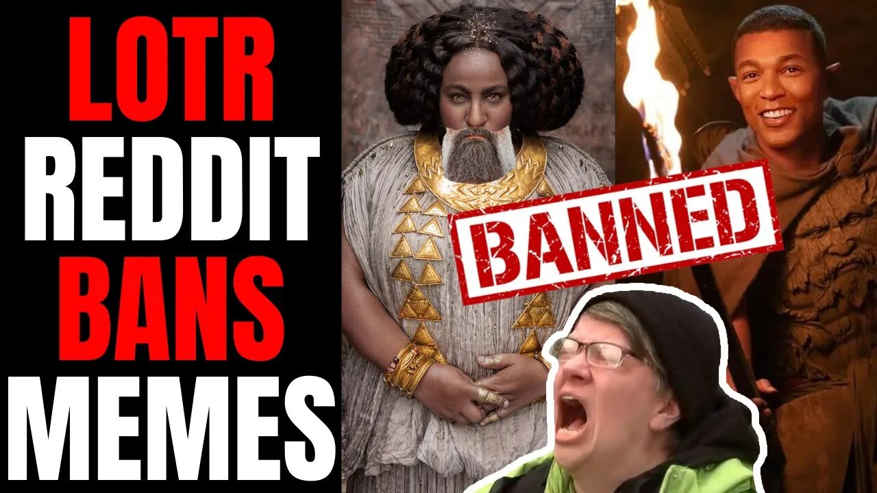 Amazon Rings Of Power Memes Get BANNED! | Cringe Lord Of The Rings Subreddit Is SALTY