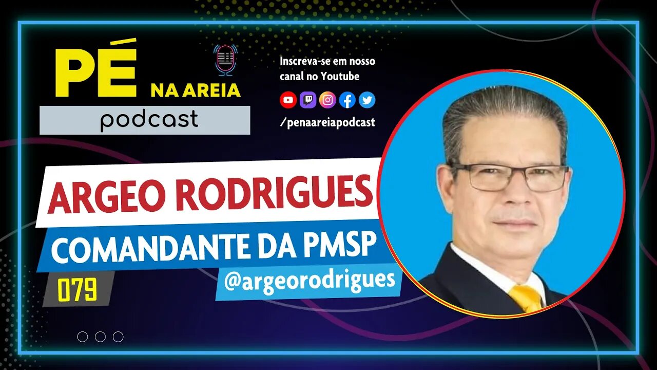 ARGEO RODRIGUES - Pé na Areia Podcast #079