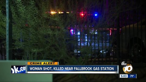 Woman shot, killed near Fallbrook gas station