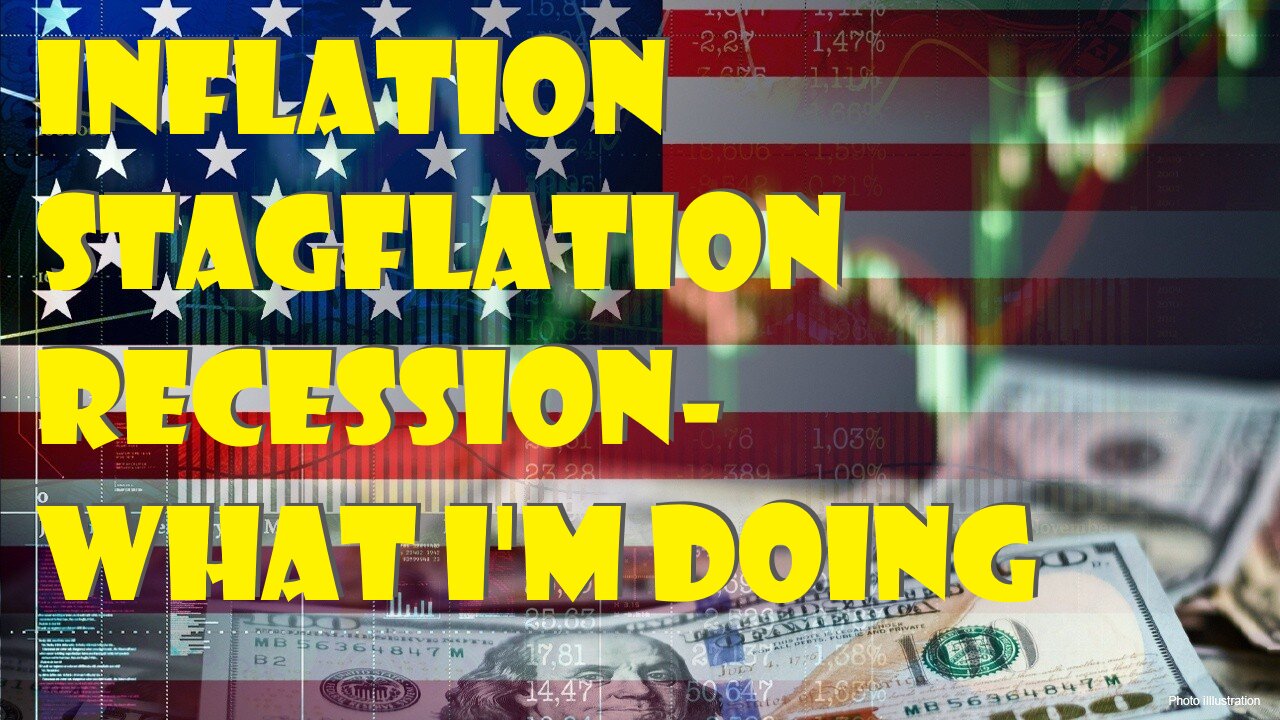 Inflation, Stagflation, Recession | What I'm Doing