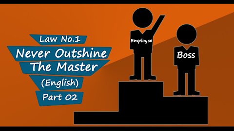 48 Laws Of Power Law#1/Never Outshine The Master/ Part 02, In ENGLISH