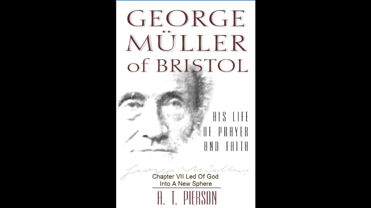 George Müller of Bristol, By Arthur T. Pierson, Chapter 7