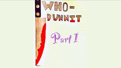 Who-Dunnit (Section 1)