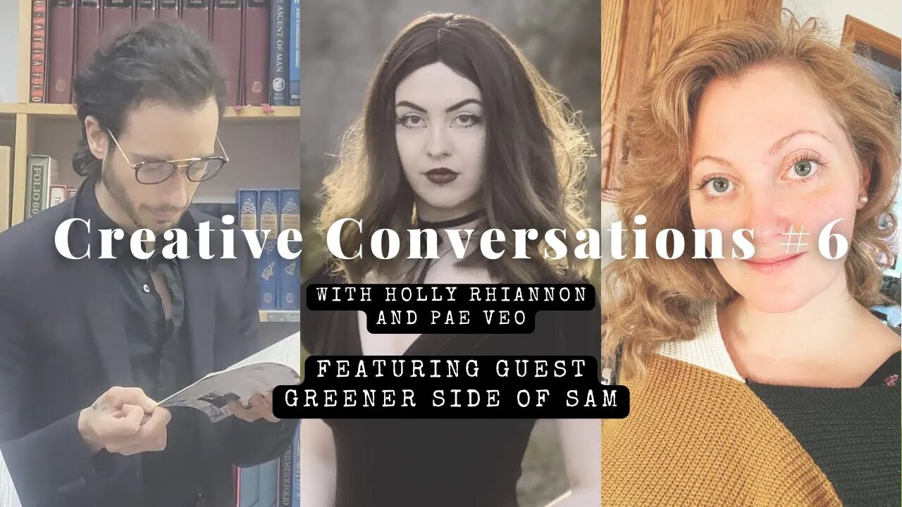 Creative Conversations #6: The Writer's Outlook with Greener Side of Sam