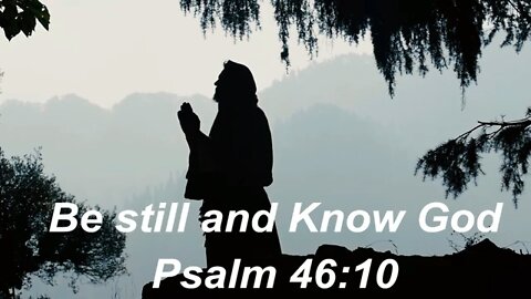 Be Still an Know God