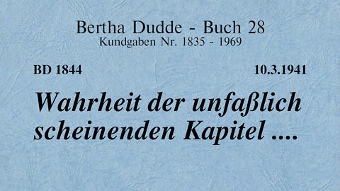 BD 1844 - WAHRHEIT DER UNFASSLICH SCHEINENDEN KAPITEL ....