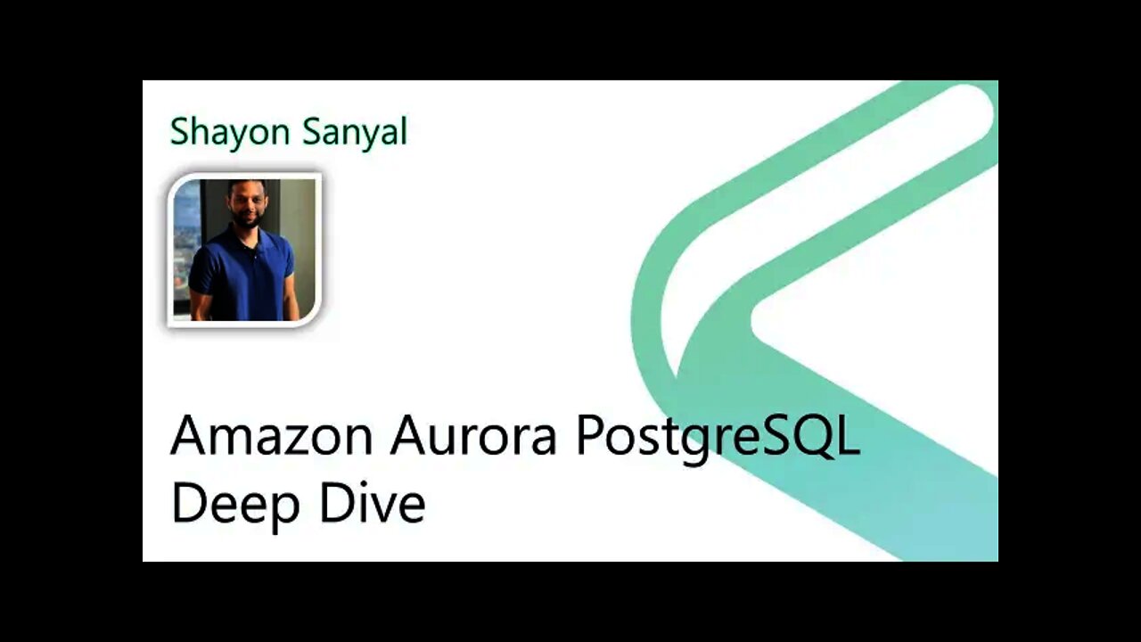 2021 Data.SQL.Saturday.LA presents: Amazon Aurora PostgreSQL Deep Dive