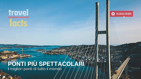 I migliori ponti del mondo | I ponti più spettacolari | Video di viaggio