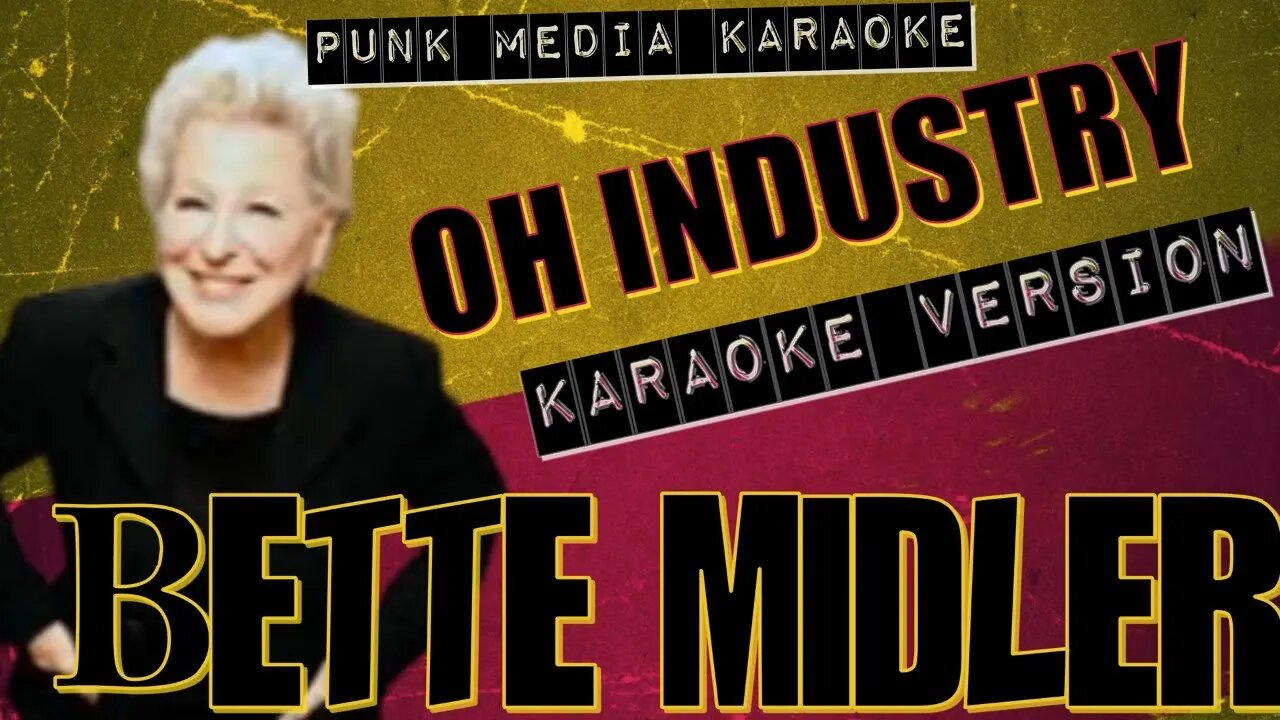 Bette Midler - Oh Industry (Karaoke Version) Instrumental - PMK