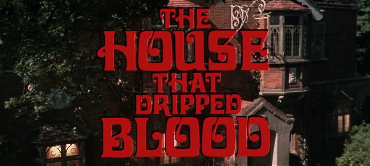 The House That Dripped Blood (T-RO'S Tomb Movie Mausoleum)