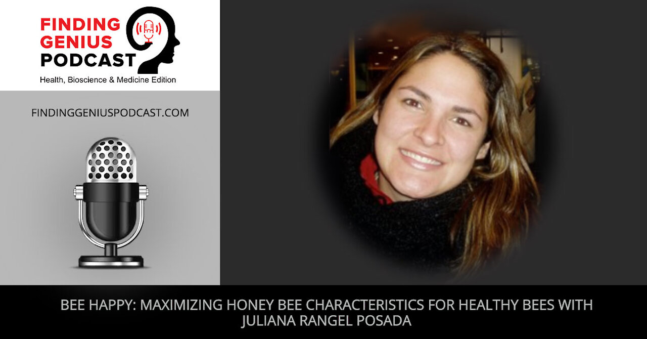 Bee Happy: Maximizing Honey Bee Characteristics for Healthy Bees with Juliana Rangel Posada