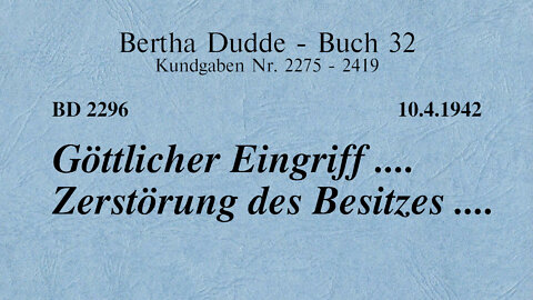 BD 2296 - GÖTTLICHER EINGRIFF .... ZERSTÖRUNG DES BESITZES ....