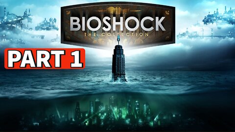 BIOSHOCK REMASTERED Gameplay Walkthrough Part 1 [PC] No Commentary