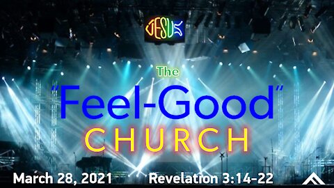 The "Feel-Good" Church (Revelation 3:14-22)