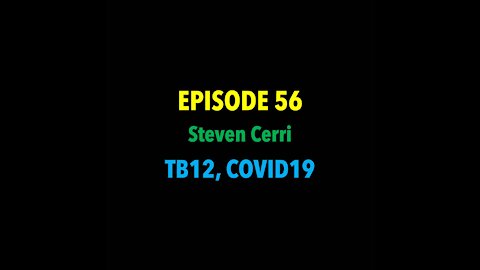 TPC #56: Steven Cerri (TB12; COVID19)