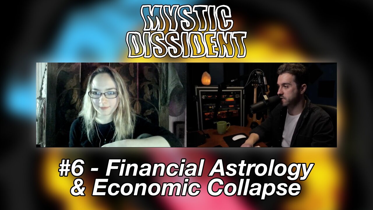 #6 - Financial Astrology & Economic Collapse | Mystic Dissident