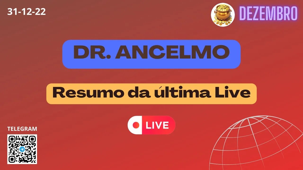 DR. ANCELMO Resumo da última Live