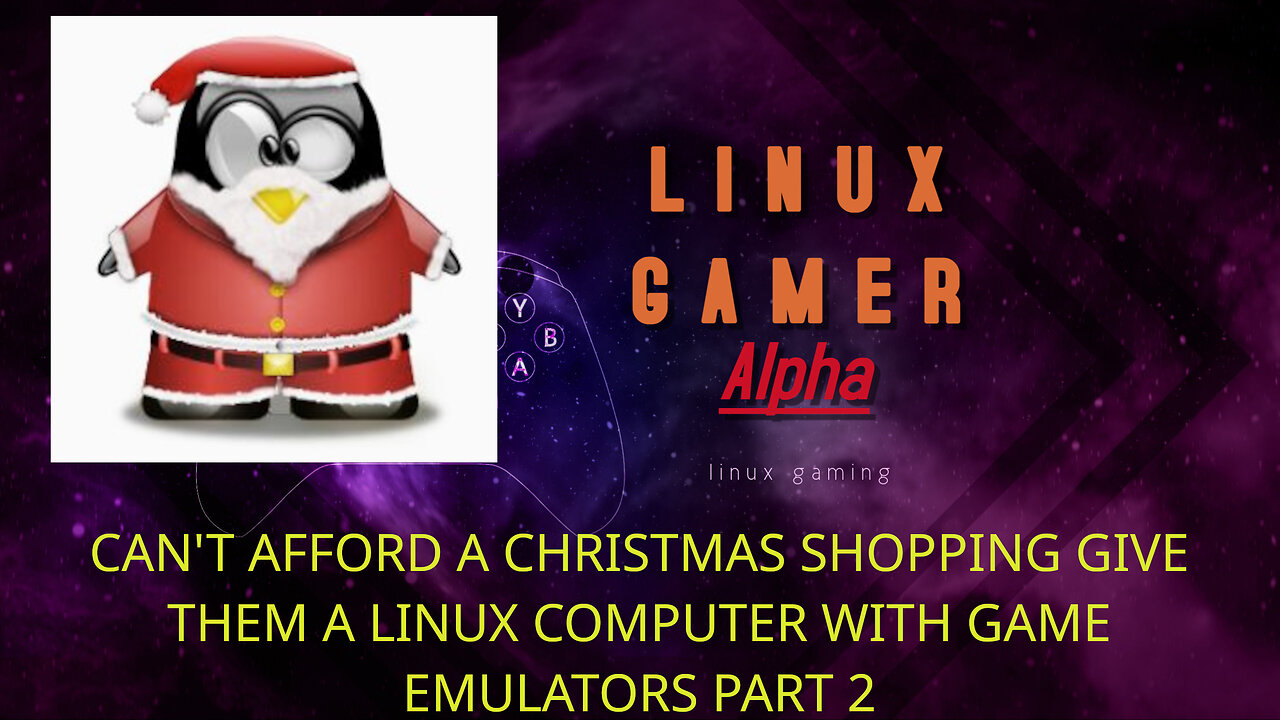 can't afford a christmas shopping give them a linux computer with game emulators part 2