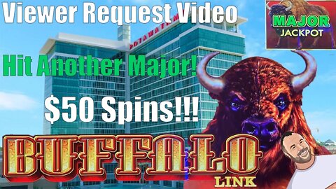 Viewer Request - Buffalo Link! Hit The MAJOR for Over $5k!!! $50 Bets!