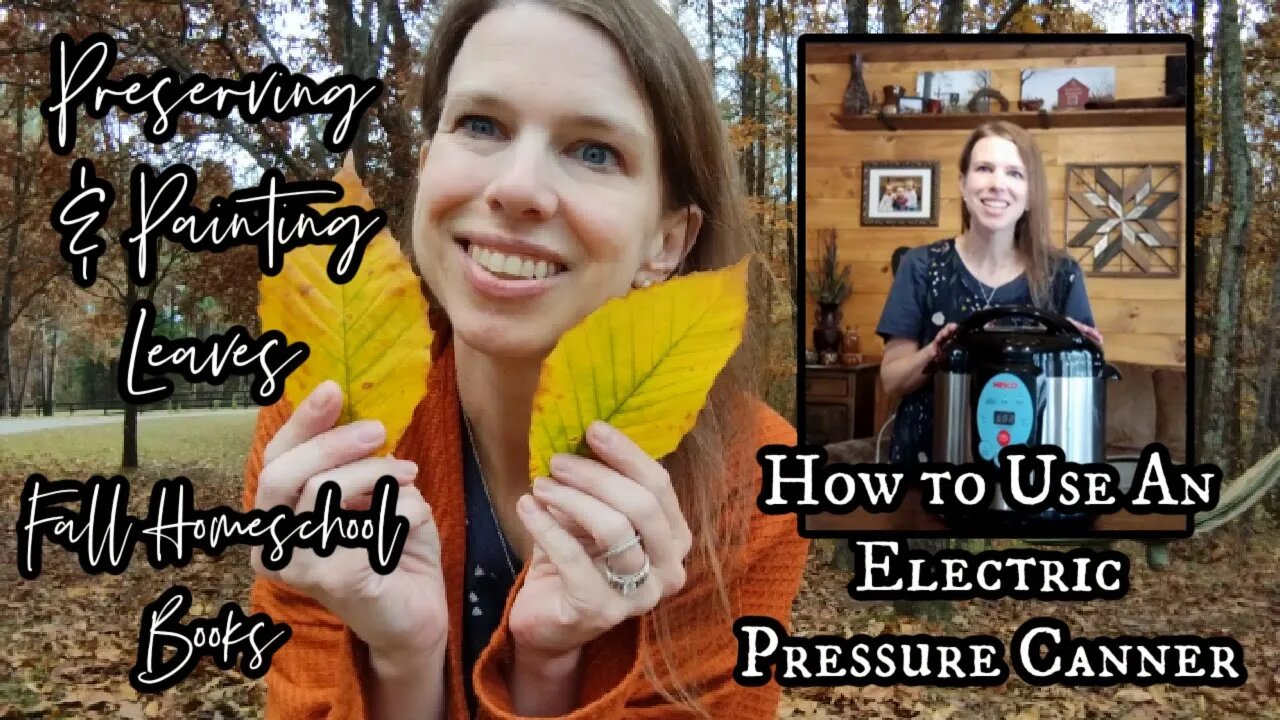 How My Electric Pressure Canner Works + Fall Homeschool Crafts and Books