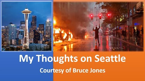 My Thoughts on Seattle (Courtesy of Bruce Jones) [With Bloopers]