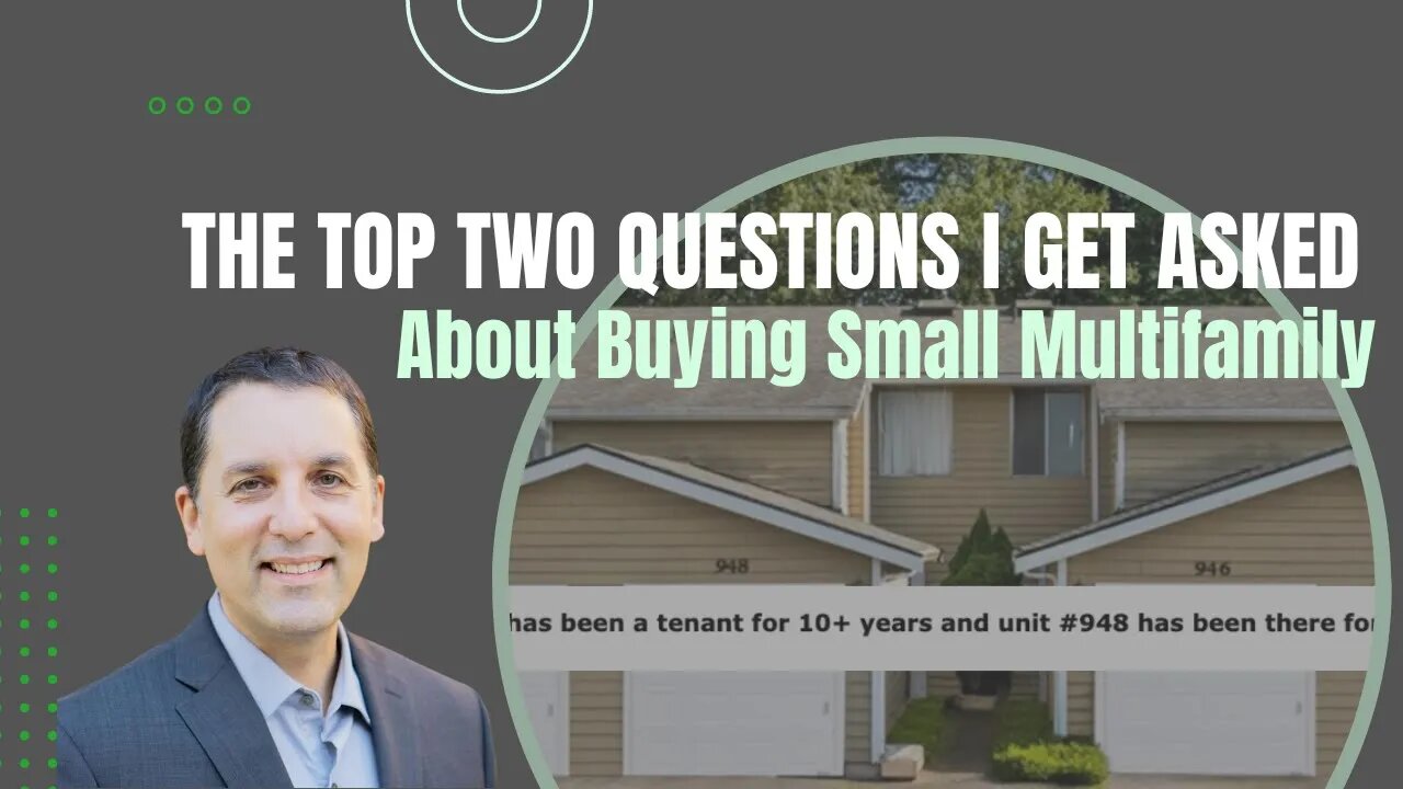 Top Two Questions I Get Asked About Buying Small Multifamily Property