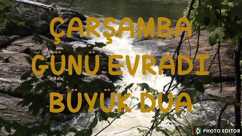 ÇARŞAMBA EVRADI / BÜYÜK DUA
