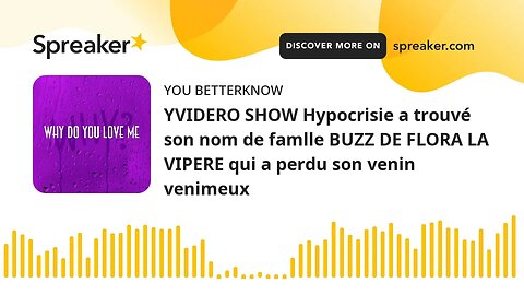 YVIDERO SHOW Hypocrisie a trouvé son nom de famlle BUZZ DE FLORA LA VIPERE qui a perdu son venin ve