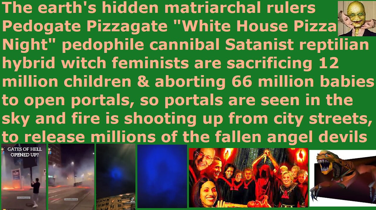 Gates of Hell flames shooting up from streets as NWO witches open more portals release fallen angels