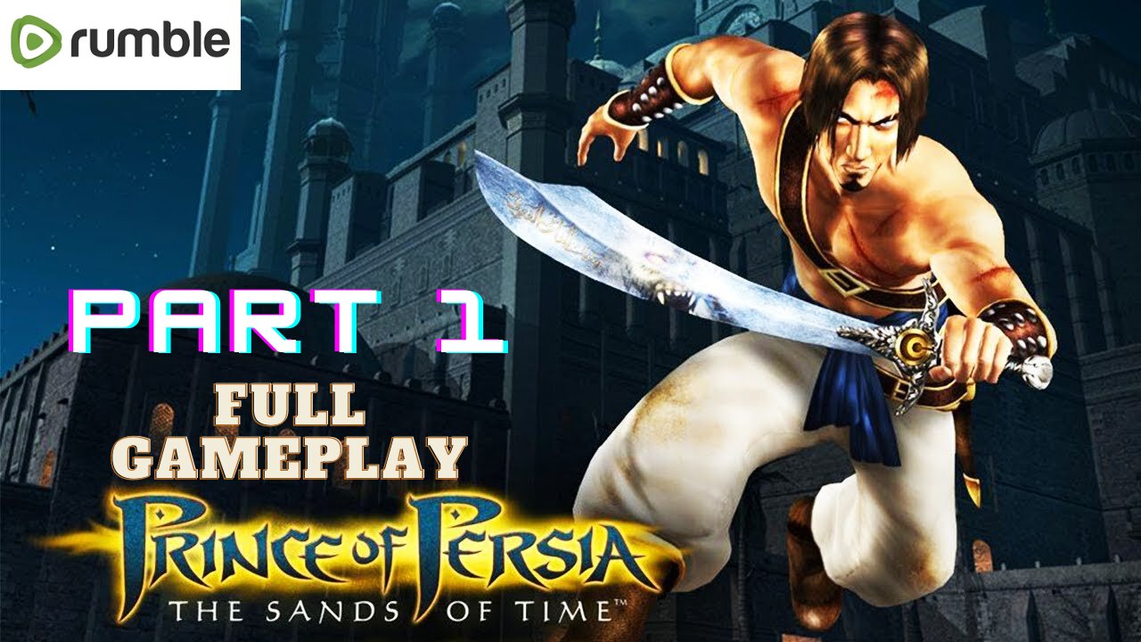 Prince Of Persia: The Sands of Time- PART 1 - FULL GAME Walkthrough