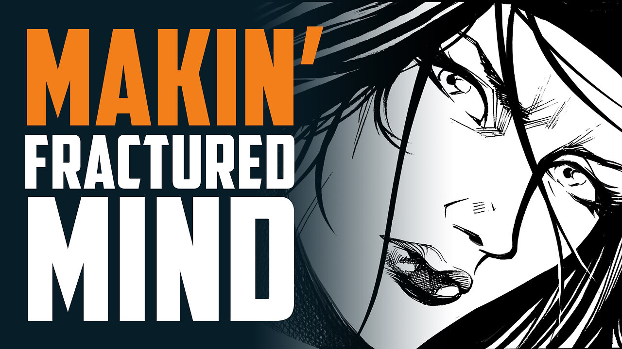 Makin' The Lucent: Fractured Mind #1