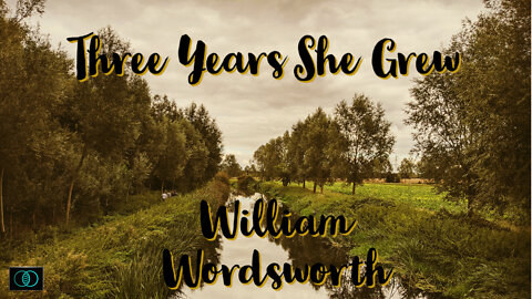 Three Years She Grew by William Wordsworth | The World of Momus Podcast