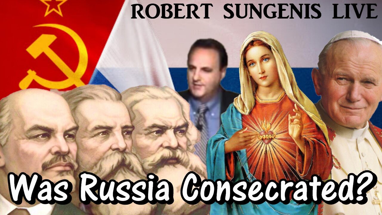 Was Russia Consecrated? The Answer May SHOCK You! | Robert Sungenis Live - Jan. 5, 2021