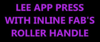 LEE APP PRESS WITH INLINE FAB'S ROLLER HANDLE